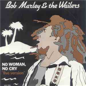 Bob Marley & The Wailers - No Woman, No Cry "Live Version" download flac