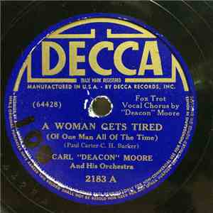 Carl "Deacon" Moore And His Orchestra - A Woman Gets Tired (Of One Man All Of The Time) / Nobody Knows Where She's Gone download flac