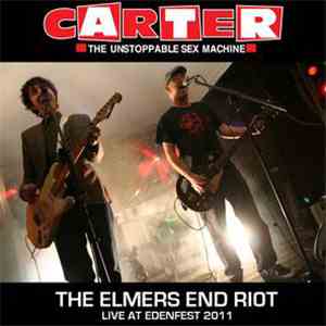 Carter The Unstoppable Sex Machine - The Elmers End Riot (Live at Edenfest 2011) download flac