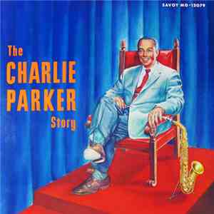 Charlie Parker - The Charlie Parker Story download flac