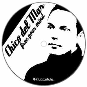 Chico Del Mar - Free Your Mind download flac