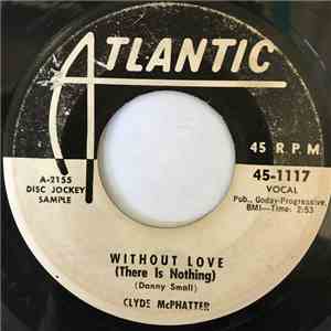 Clyde McPhatter - Without Love (There Is Nothing) / I Make Believe download flac