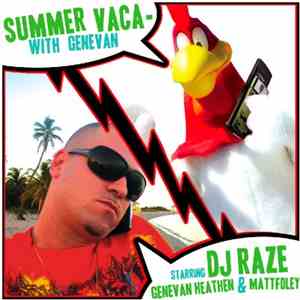 DJ Raze Starring Genevan Heathen & Mattfoley - Summer Vaca With Genevan download flac