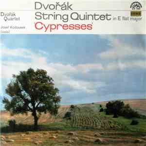 Dvořák - Dvořák Quartet ‧ Josef Koďousek - String Quintet In E Flat Major ‧ 'Cypresses' download flac