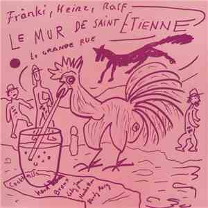 Fränki, Heinz, Ralf - Le Mur De Saint Etienne download flac