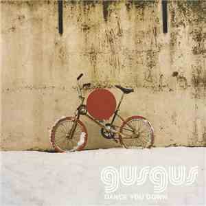 GusGus - Dance You Down download flac