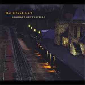 Hat Check Girl - Goodbye Butterfield download flac
