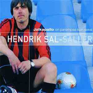 Hendrik Sal-Saller - Jalkapallo On Parempaa Kuin Seksi download flac