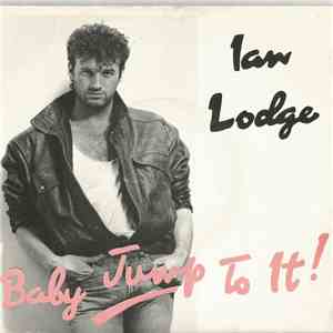 Ian Lodge  - Baby Jump To It ! download flac