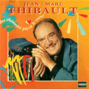 Jean-Marc Thibault - Des Chansons Plein Le Coeur download flac