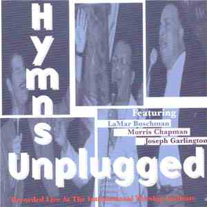 LaMar Boschman, Morris Chapman, Joseph Garlington - Hymns Unplugged download flac