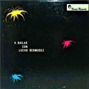 Lucho Bermudez Y Su Orquesta - A Bailar Con Lucho Bermudez download flac