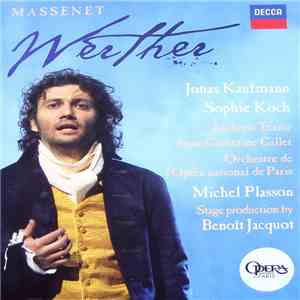 Massenet / Jonas Kaufmann, Sophie Koch, Ludovic Tézier, Anne-Catherine Gillet, Orchestre De L'Opéra National De Paris, Michel Plasson - Werther download flac