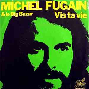 Michel Fugain & Le Big Bazar - Vis Ta Vie download flac