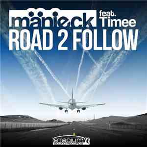 Mänieck feat. Timee - Road 2 Follow FLAC album