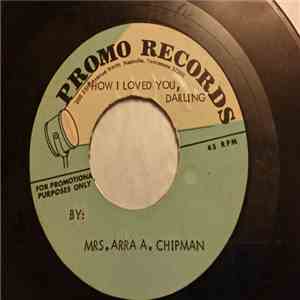 Mrs Arra A. Chipman - How I Loved You, Darling download flac