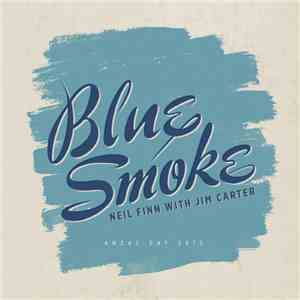 Neil Finn With Jim Carter  - Blue Smoke (Anzac Day 2015) download flac