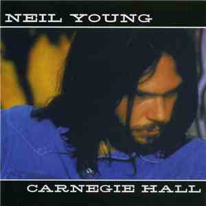 Neil Young - Carnegie Hall download flac