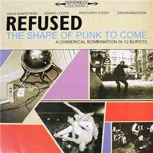 Refused - The Shape Of Punk To Come (A Chimerical Bombination In 12 Bursts) download flac