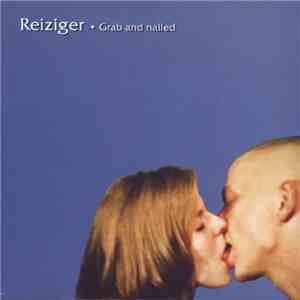 Reiziger - Grab And Nailed download flac