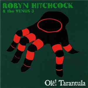 Robyn Hitchcock & The Venus 3 - Olé! Tarantula download flac