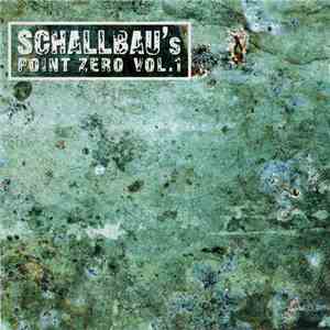 Schallbau - Schallbau's Point Zero Vol. 1 download flac