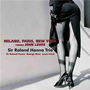 Sir Roland Hanna Trio - Milan, Paris, New York download flac