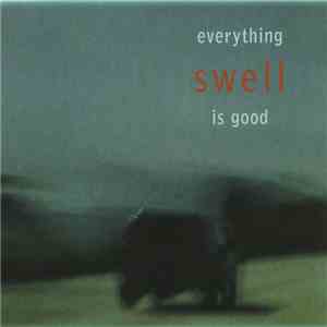 Swell - Everything Is Good download flac