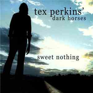Tex Perkins ' Dark Horses - Sweet Nothing download flac
