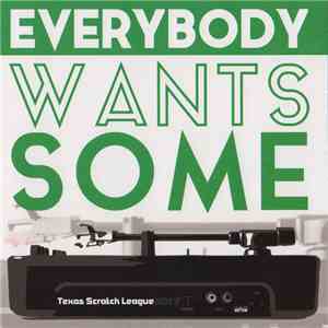 Texas Scratch League - Everybody Want Some download flac