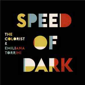 The Colorist & Emiliana Torrini - Speed Of Dark download flac