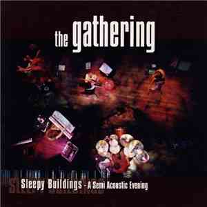 The Gathering - Sleepy Buildings - A Semi Acoustic Evening download flac