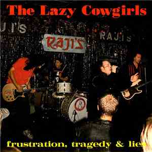 The Lazy Cowgirls - Frustration, Tragedy & Lies download flac