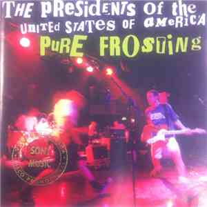 The Presidents Of The United States Of America - Pure Frosting download flac