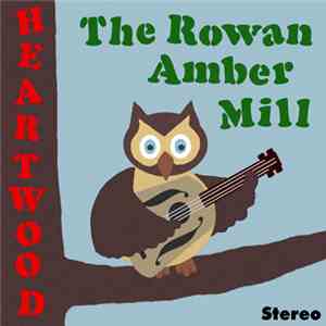 The Rowan Amber Mill - Heartwood download flac