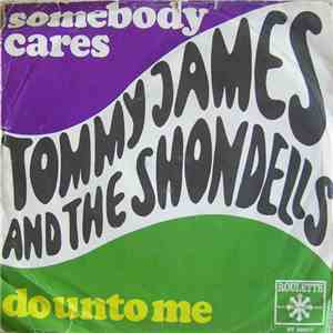 Tommy James And The Shondells - Somebody Cares / Do Unto Me download flac