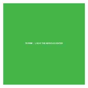 TV Pow - Live At The Nervous Center FLAC album