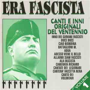 Unknown Artist - Era Fascista - Canti E Inni Originali Del Ventennio - Volume 1 download flac