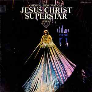 Various - Original Broadway Cast - Jesus Christ Superstar download flac