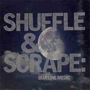 Various - Shuffle & Scrape: A Tribute To Blueline Medic download flac