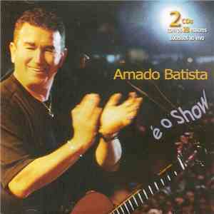 Amado Batista - É O Show FLAC album