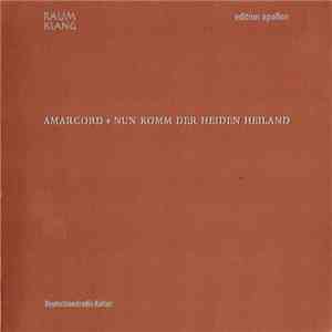 Amarcord - Nun Komm Der Heiden Heiland download flac