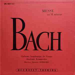 Bach - Orchestre Symphonique De Vienne, Akademie Kammerchor Direction : Hermann Scherchen - Messe En Si Mineur download flac