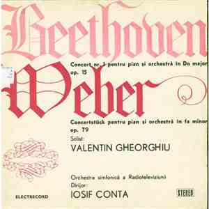 Beethoven - Weber / Solist: Valentin Gheorghiu, Orchestra simfonică a Radioteleviziunii , Dirijor: Iosif Conta - Concert Nr. 1 Pentru Pian Și Orchestră În Do Major, Op. 15 / Concertstück Pentru Pian Și Orchestră În Fa Minor, Op. 79 download flac