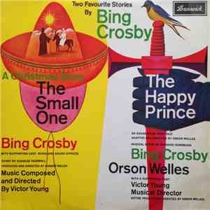 Bing Crosby, Orson Welles - Two Favourite Stories: The Small One / The Happy Prince download flac