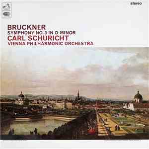 Bruckner, Carl Schuricht, Vienna Philharmonic Orchestra - Symphony No. 3 In D Minor download flac
