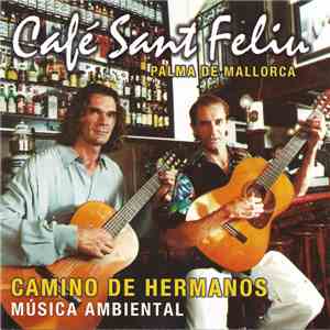 Camino De Hermanos - Música Ambiental download flac