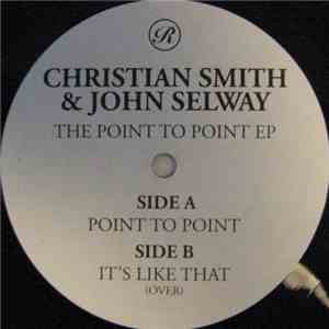 Christian Smith & John Selway - Point To Point EP FLAC album