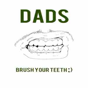 Dads  - Brush Your Teeth ;) download flac