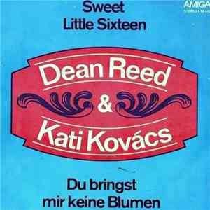 Dean Reed & Kati Kovács - Sweet Little Sixteen / Du Bringst Mir Keine Blumen download flac